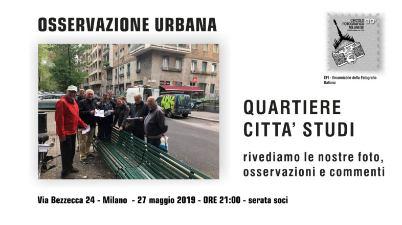 27 MAGGIO 2019 – ORE 21:00 – OSSERVAZIONE URBANA “CITTA’ STUDI”, PRESENTIAMO LE NOSTRE FOTO