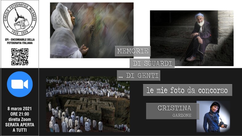 8 MARZO 2021 – ORE 21:00 – CRISTINA GARZONE, MEMORIE DI SGUARDI…DI GENTI, LE MIE FOTO DA CONCORSO